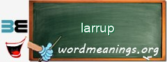 WordMeaning blackboard for larrup